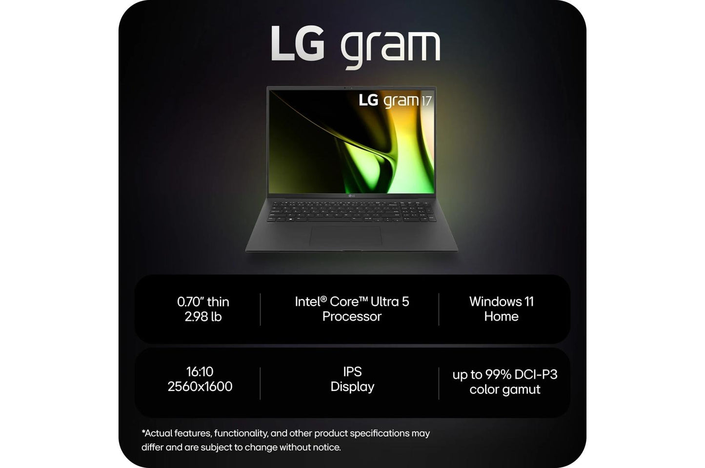 17Z90SGAAB4U1 LG gram 17 Inch Thin and Lightweight Laptop, Intel® Evo™ Edition - AI-enabled Intel® Core™ Ultra 5 processor, Windows 11 Home, 16GB RAM, 512GB SSD, Black