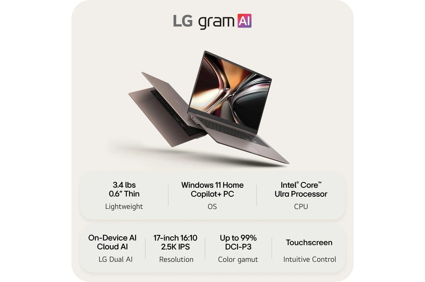 17Z90UBHAU75U3 LG gram Max 17 Inch Copilot+ PC, Windows 11 Home, Lightweight Dual AI Touchscreen Laptop, Intel® Core™ Ultra 7, 16GB RAM, 512GB SSD, Bronze